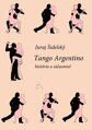 Juraj Šidelský - Tango Argentino, história a súčasnosť