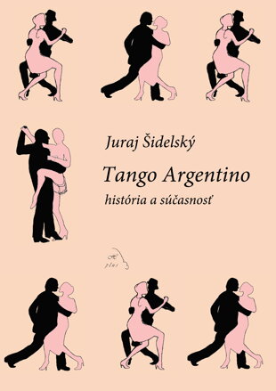 Juraj Šidelský - Tango Argentino, história a súčasnosť